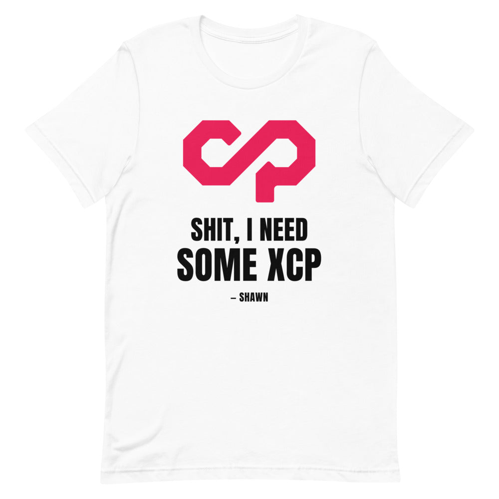 "Shit, I Need Some XCP" Unisex t-shirt — White, Flat Front