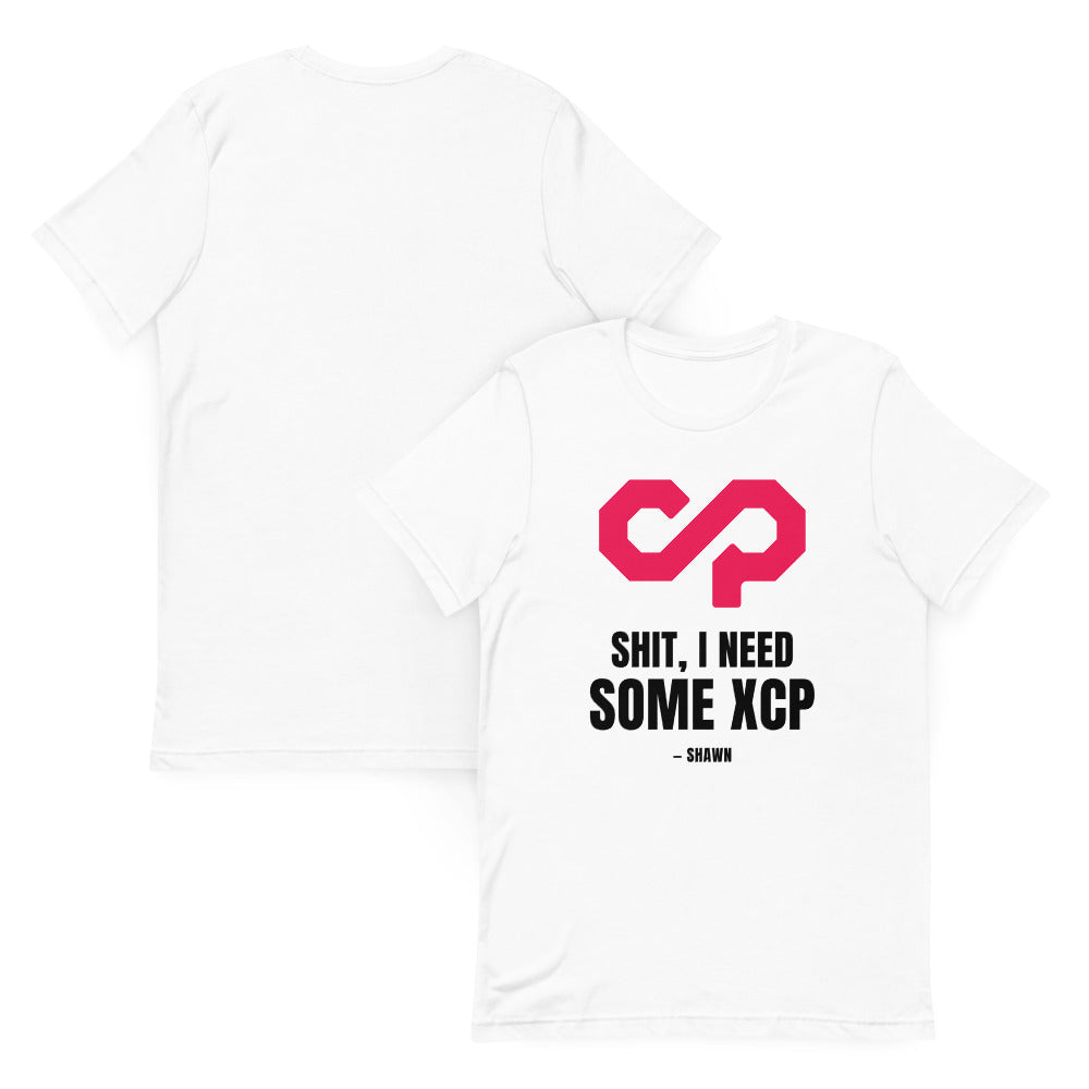 "Shit, I Need Some XCP" Unisex t-shirt — White, Collage Front and Back